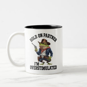 Caneca De Café Em Dois Tons Segure Parceiro Estou Superestimulado Cowboy Frog
