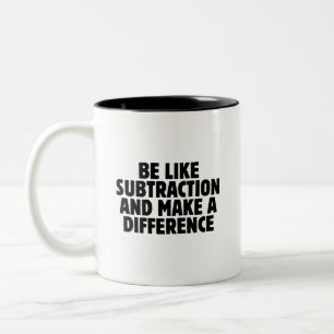 Caneca De Café Em Dois Tons Seja como a Subtração... citação engraçada de mate