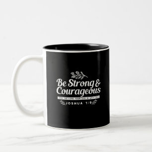 Caneca De Café Em Dois Tons Seja Forte e Corajoso – Josué 1:9 Versículo Bíblic