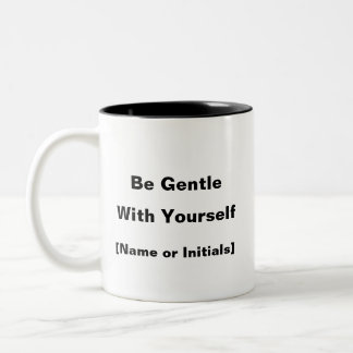 Caneca De Café Em Dois Tons Seja gentil consigo mesmo - Saúde mental personali