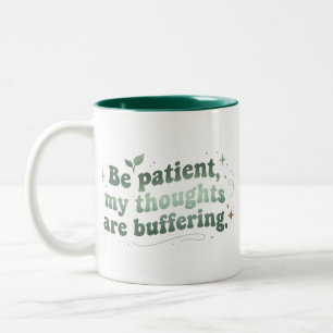Caneca De Café Em Dois Tons Seja Paciente Meus Pensamentos Estão Carregando 