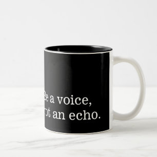 Caneca De Café Em Dois Tons Seja uma voz, não um eco