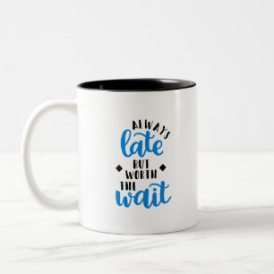 Caneca De Café Em Dois Tons Sempre tarde mas valor a espera