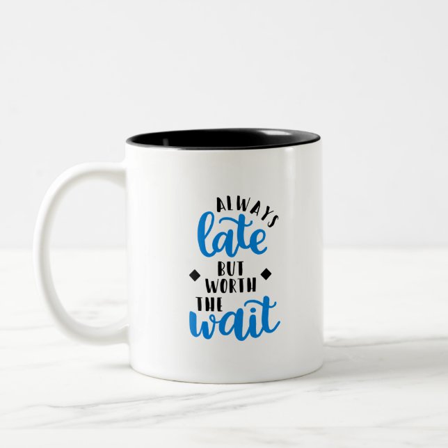 Caneca De Café Em Dois Tons Sempre tarde mas valor a espera (Esquerda)