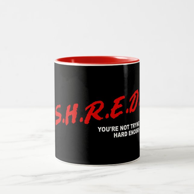 Caneca De Café Em Dois Tons Shred, você não está tentando Duro o suficiente (Centro)