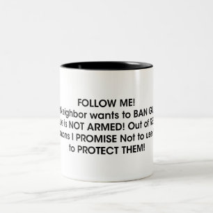 Caneca De Café Em Dois Tons SIGA-ME! Meu vizinho quer PROIBIR ARMAS! Engraçado