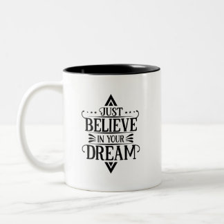 Caneca De Café Em Dois Tons Simple Just Believe in Your Dream Bold Monochrome