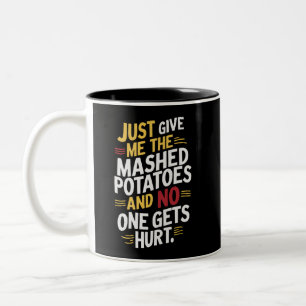 Caneca De Café Em Dois Tons Só Me Dê Os Purês De Batata De Ação De Graças