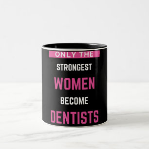 Caneca De Café Em Dois Tons Somente as Mulheres Mais Fortes se Tornam Dentista