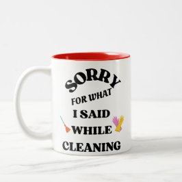 Caneca De Café Em Dois Tons Sorry for What I Said While Cleaning Funny Mug