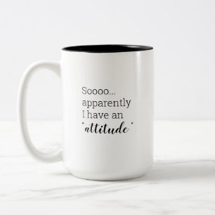 Caneca De Café Em Dois Tons Tão aparentemente eu tenho uma atitude