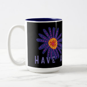 Caneca De Café Em Dois Tons Tenha um belo dia com imagem de flor de texto duas