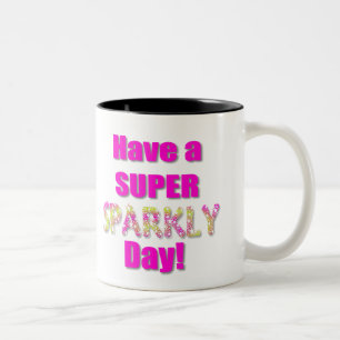 Caneca De Café Em Dois Tons Tenha um dia Sparkly super!