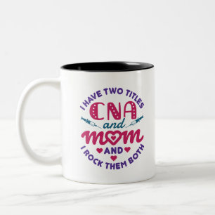 Caneca De Café Em Dois Tons Tenho dois títulos para CNA e mamãe, Enfermeira 