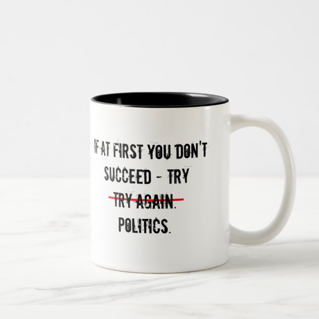 Caneca De Café Em Dois Tons Tentar Políticos Mug (Direita)