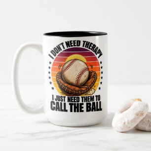 Caneca De Café Em Dois Tons Terapia de Beisebol Só Preciso Que Eles Chamem a B