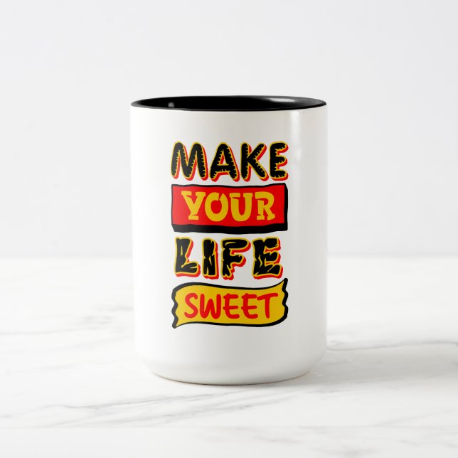 Caneca De Café Em Dois Tons Torne Sua Vida Doce (Centro)