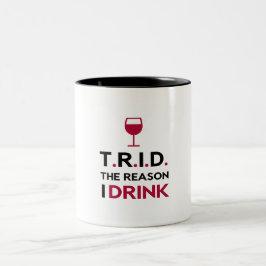 Caneca De Café Em Dois Tons TRID a razão eu bebo a caneca tonificada dois