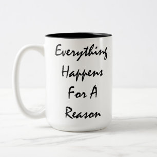 Caneca De Café Em Dois Tons Tudo acontece para uma razão à exceção das coi