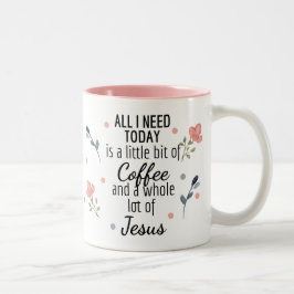 Caneca De Café Em Dois Tons Tudo que preciso é café e Jesus Mug