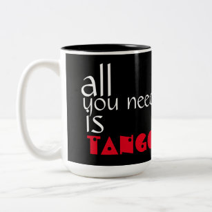 Caneca De Café Em Dois Tons Tudo que você precisa é citações do tango