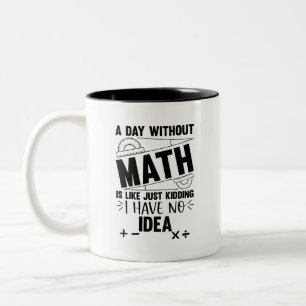 Caneca De Café Em Dois Tons Um Dia Sem Presente Matemático Engraçado, Matemáti