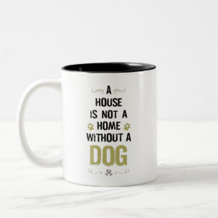 Caneca De Café Em Dois Tons Uma casa não é uma casa sem um cachorro