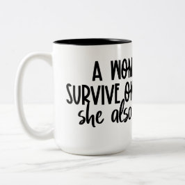 Caneca De Café Em Dois Tons Uma mulher não pode sobreviver a um café sozinha