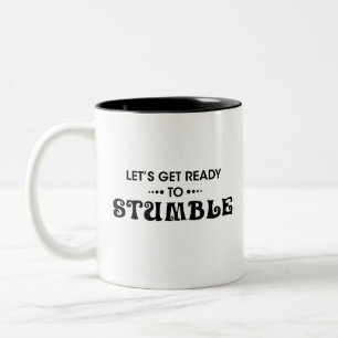 Caneca De Café Em Dois Tons vamos se prepara para tropeçar - Bebendo com amigo