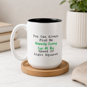Caneca De Café Em Dois Tons Vivendo a Vida na Velocidade da Luz ao Quadrado Ma