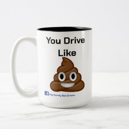 Caneca De Café Em Dois Tons Você Dirige Como Poop (Mug)