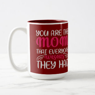 Caneca De Café Em Dois Tons Você É a Mãe que Todos Desejam Típografia Burgundy
