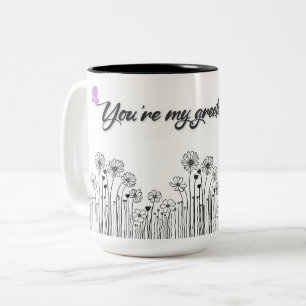 Caneca De Café Em Dois Tons Você é a minha maior Joy Mug - Floral Mãe Gift