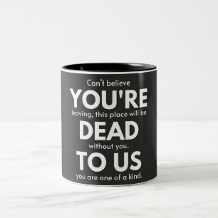 Caneca De Café Em Dois Tons Você é Morto de nós, colega indo embora, engraçado