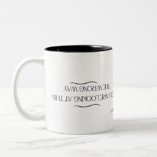 Caneca De Café Em Dois Tons Você está olhando para isso da maneira errada
