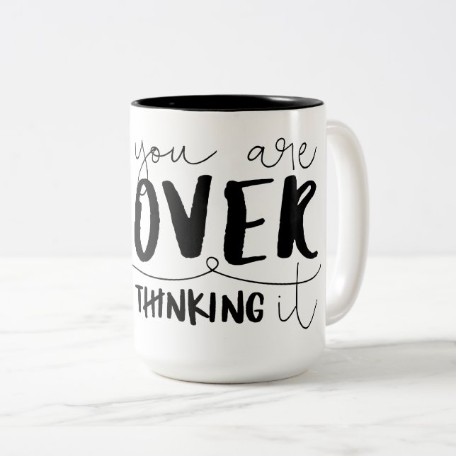 Caneca De Café Em Dois Tons Você Está Pensando Demais (Frente Esquerda)