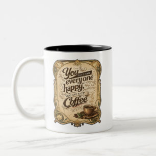 Caneca De Café Em Dois Tons Você Não Pode Deixar Todos Felizes - Café