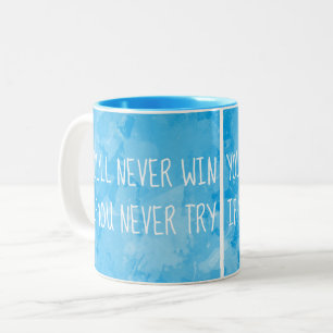 Caneca De Café Em Dois Tons Você nunca ganhará se você nunca tenta citaçõ