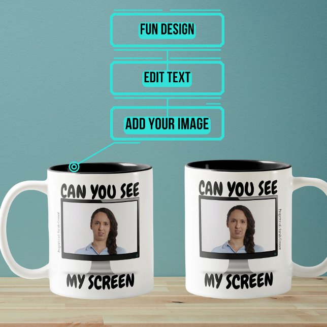 Caneca De Café Em Dois Tons Você Pode Ver Minha Tela Engraçada? (In this day of video conference calling and work from home there are certain phrases we hear often.)