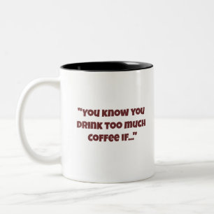 Caneca De Café Em Dois Tons Você Sabe Que Bebe Muito Café Se Mug