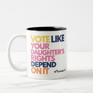 Caneca De Café Em Dois Tons Vote Como Se Os Direitos Da Sua Filha Dependessem 