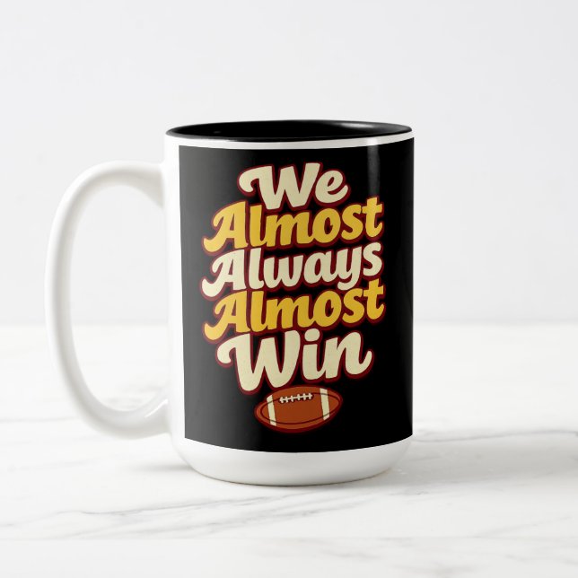Caneca De Café Em Dois Tons We Almost Always Almost Win (Esquerda)