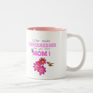 Caneca De Café Em Dois Tons Who need superheroes when you have Mom!