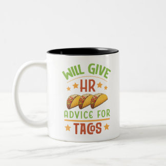 Caneca De Café Em Dois Tons Will Give HR Advice for Tacos Funny Human Resource