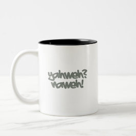 Caneca De Café Em Dois Tons Yahweh? Nahweh!