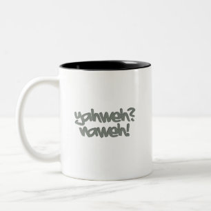 Caneca De Café Em Dois Tons Yahweh? Nahweh!