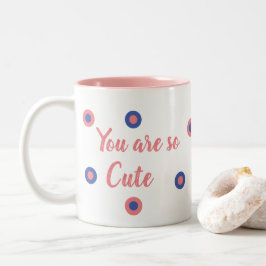Caneca De Café Em Dois Tons You are so cute