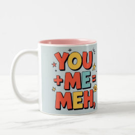 Caneca De Café Em Dois Tons You + me = meh