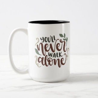 Caneca De Café Em Dois Tons You'll Never Walk Alone – Comforting Hand-Lettered
