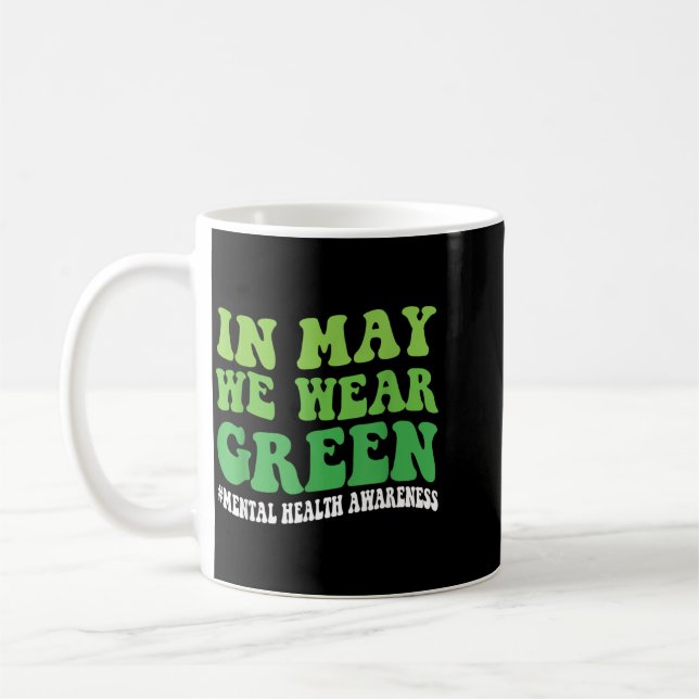 Caneca De Café Em Maio Usamos Verde Conscientização da Saúde Ment (Esquerda)